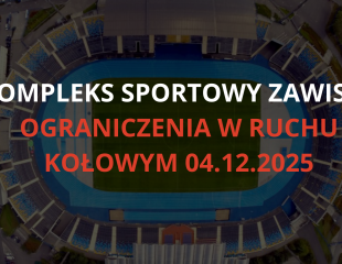 KOMPLEKS SPORTOWY ZAWISZA - OGRANICZENIA W RUCHU KOŁOWYM 04.12.2025