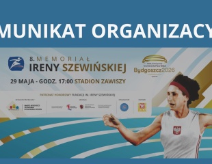 KOMUNIKAT ORGANIZACYJNY 8. MEMORIAŁ IRENY SZEWIŃSKIEJ